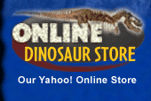 Dinosaur toys, remote control dinosaurs, dinosaur pictures, godzilla toys, dinosaur posters, dinosaur games, dinosaur party, dinosaur gifts, dinosaur t-shirts, ice age animals, dinosaur bedding, dinosaur cards, dinosaur replicas                                                 